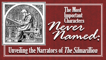 The Most Important Characters Never Named: Unveiling the Narrators of The Silmarillion