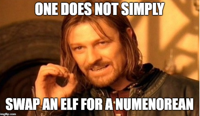 Boromir meme: One does not simply swap an Elf for a Numenorean